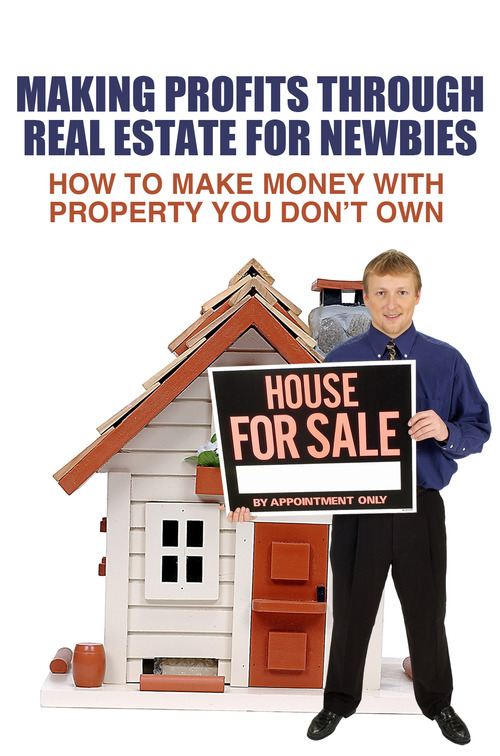 Product picture Making Profits Through Real Estate For Newbies